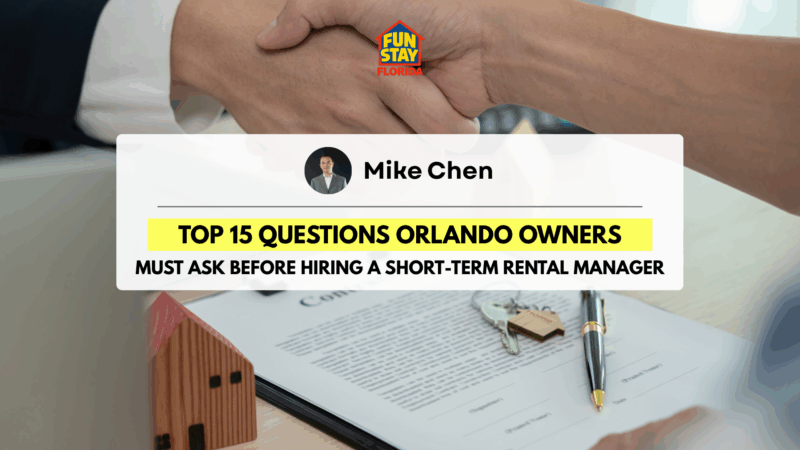 Top 15 Questions Orlando Owners Must Ask Before Hiring a Short-Term Rental Manager