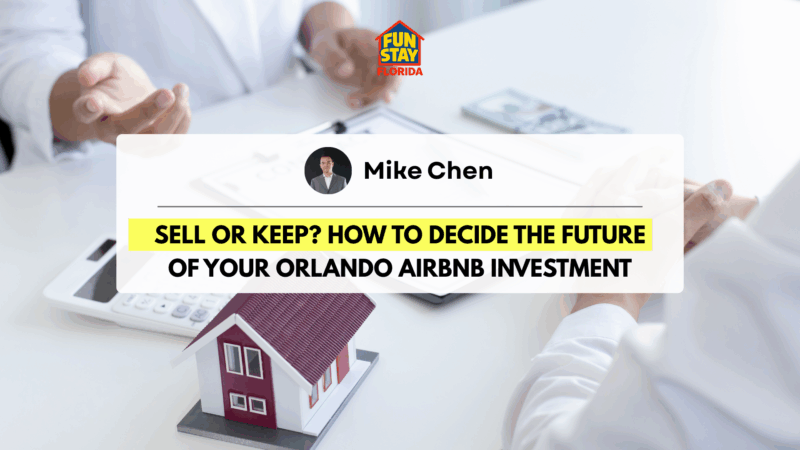 Sell or Keep How to Decide the Future of Your Orlando Airbnb Investment