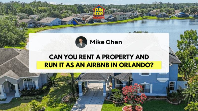 Can You Rent a Property and Run It as an Airbnb in Orlando