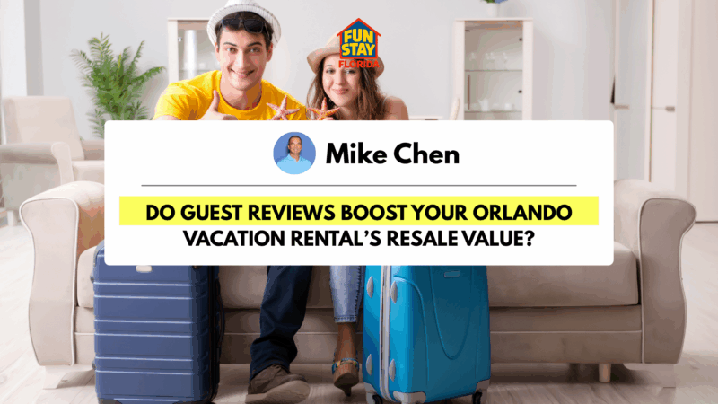 Your 5-Star Reputation How Reviews Influence Resale Value for Short-Term Rentals in Orlando