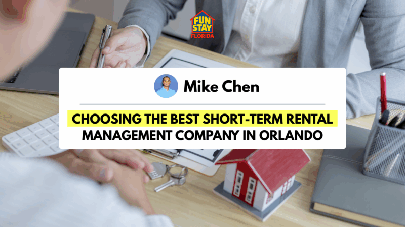 Choosing the Best Short-Term Rental Management Company in Orlando