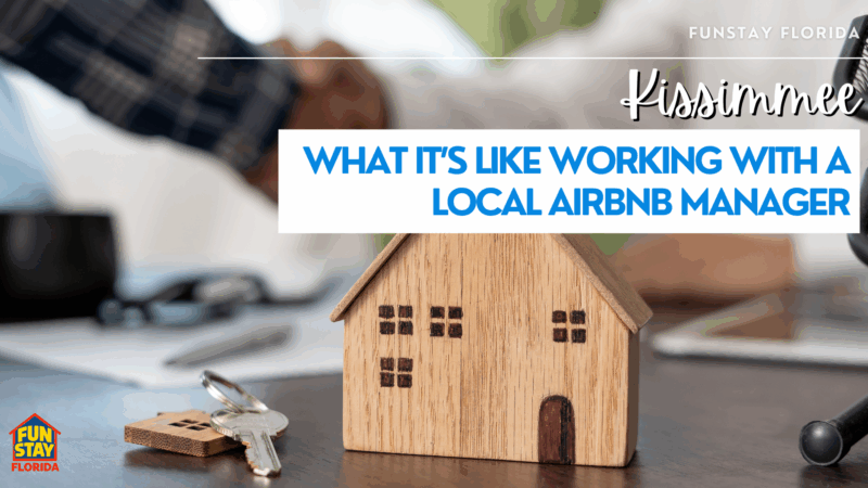 What It’s Like Working With a Local Airbnb Manager in Kissimmee