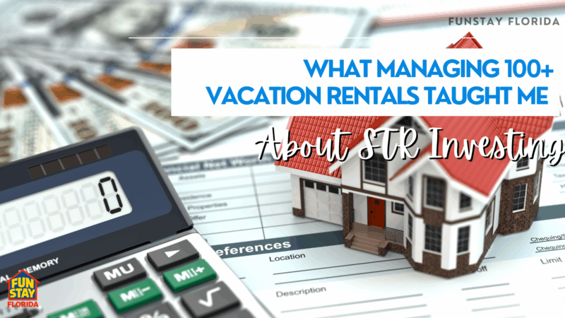 What Managing 100+ Vacation Rentals Taught Me About STR Investing