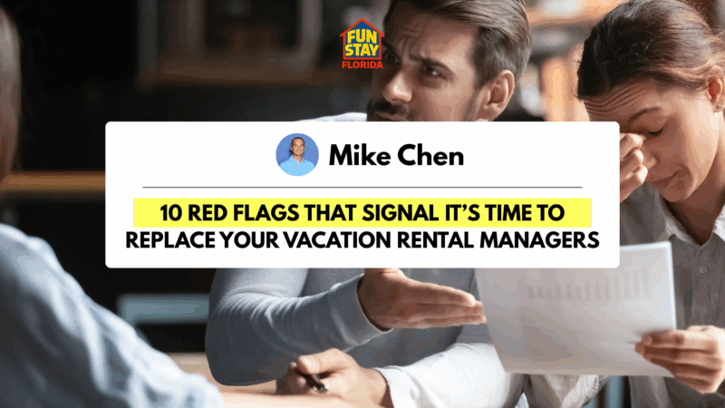 10 Red Flags That Signal It’s Time to Replace Your Vacation Rental Managers