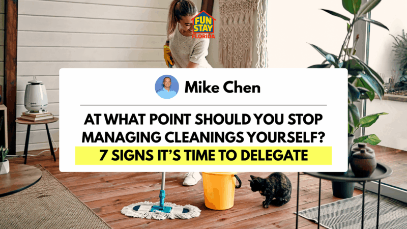 At What Point Should You Stop Managing Cleanings Yourself 7 Signs It’s Time to Delegate