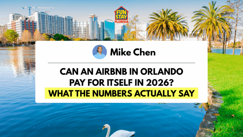 Can an Airbnb in Orlando Pay for Itself in 2026 What the Numbers Actually Say