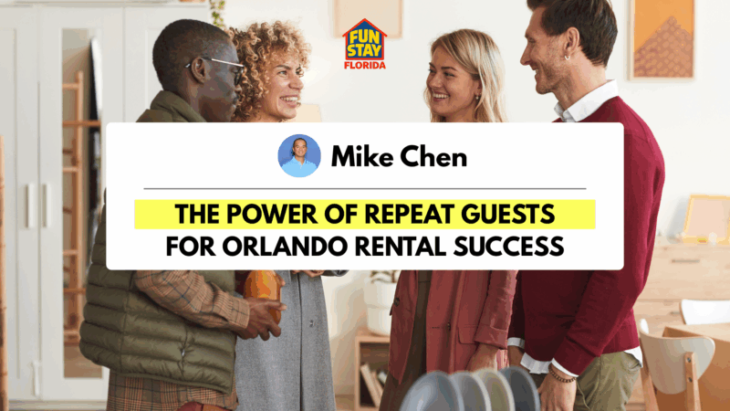 The Power of Repeat Guests Why They’re Essential for Orlando Short-Term Vacation Rental Success