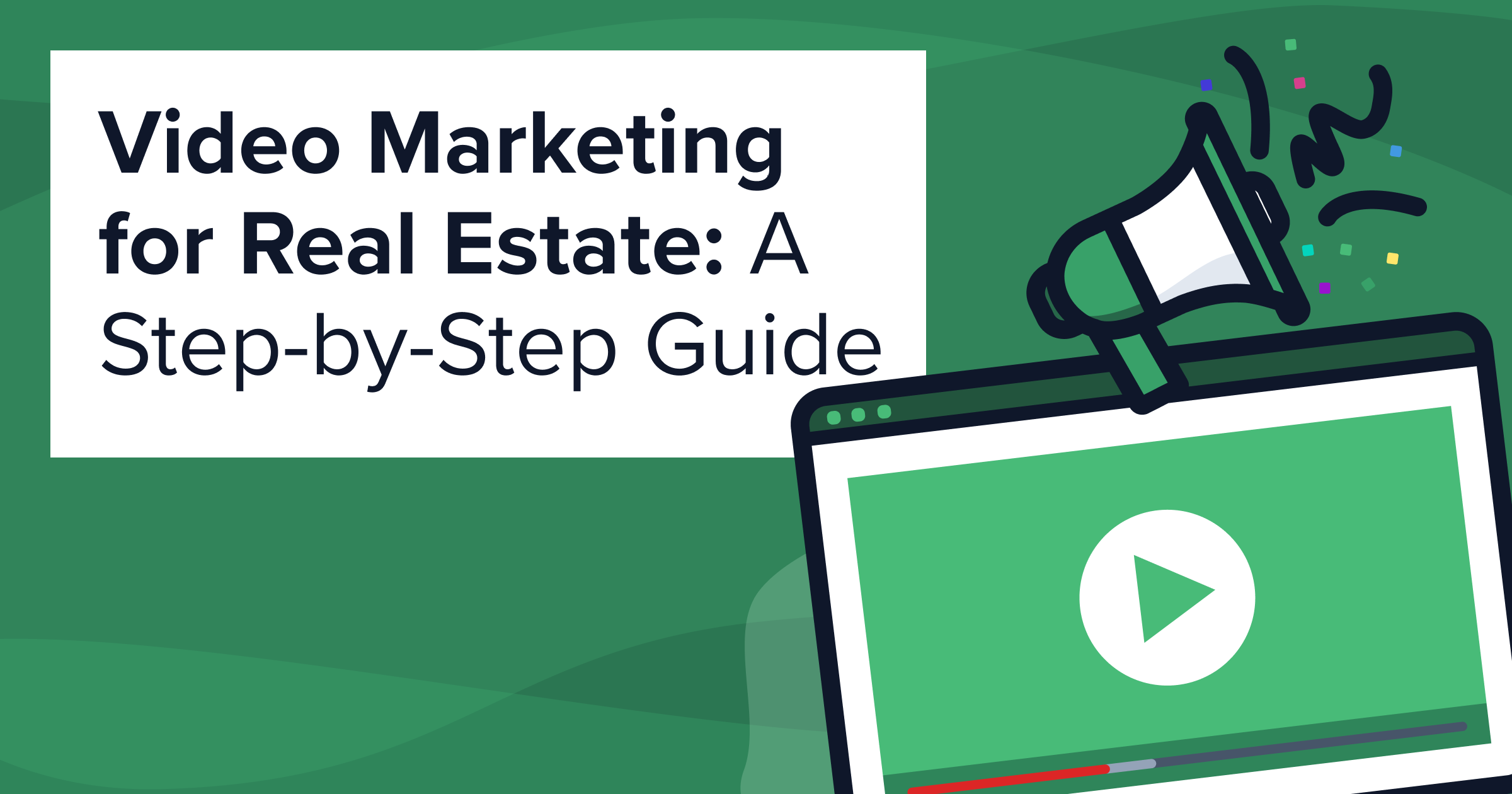 Video Marketing for Real Estate A StepbyStep Guide Carrot